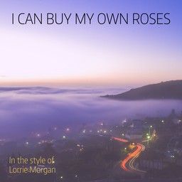 I Can Buy My Own Roses