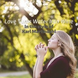Love Turns Water Into Wine