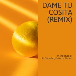 Dame Tu Cosita (Remix)