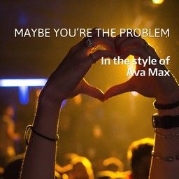 Maybe You’re The Problem