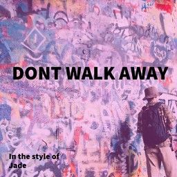 Dont Walk Away