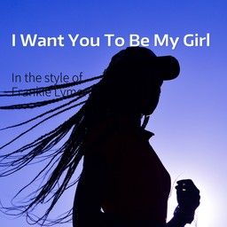 I Want You To Be My Girl