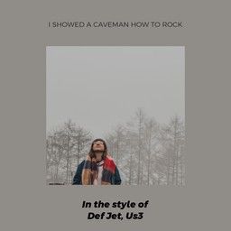 I Showed A Caveman How To Rock