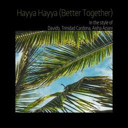 Hayya Hayya (Better Together)