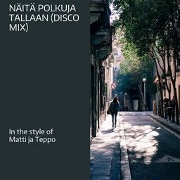 Näitä polkuja tallaan (Disco mix)