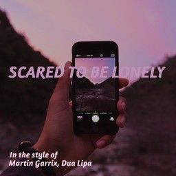 Scared To Be Lonely