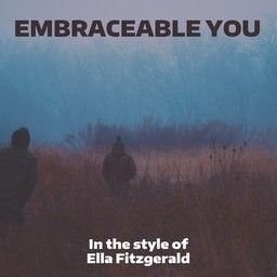 Embraceable You