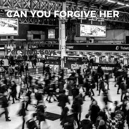 Can You Forgive Her