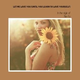 Let Me Love You (Until You Learn to Love Yourself)