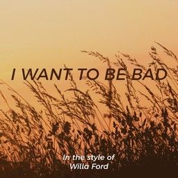 I Want To Be Bad