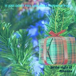 It Just Don't Feel Like Xmas (Without You)
