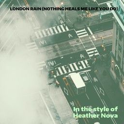 London Rain (Nothing Heals Me Like You Do)