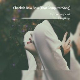 Cheekah Bow Bow (That Computer Song)