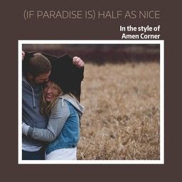(if Paradise Is) Half As Nice