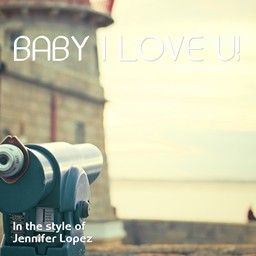 Baby I Love U!