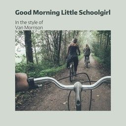 Good Morning Little Schoolgirl