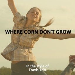 Where Corn Don't Grow