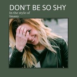 Don't Be So Shy