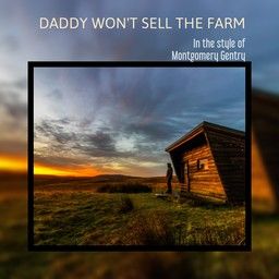 Daddy Won't Sell the Farm