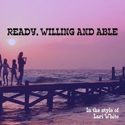 Ready, Willing And Able