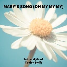 Mary's Song (Oh My My My)