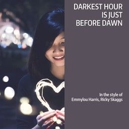Darkest Hour Is Just Before Dawn