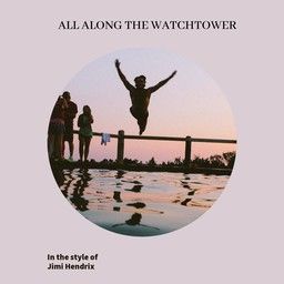 All Along The Watchtower