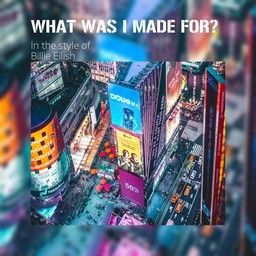 What Was I Made For?