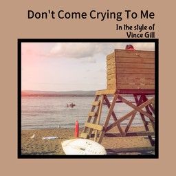 Don't Come Crying To Me