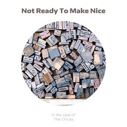 Not Ready To Make Nice