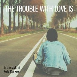 The Trouble With Love Is