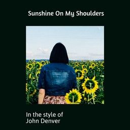 Sunshine On My Shoulders