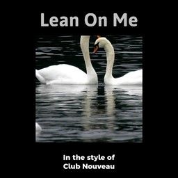 Lean On Me