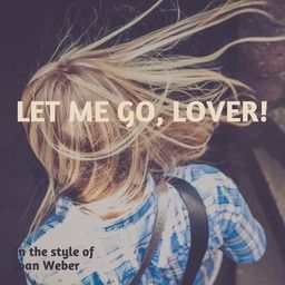 Let Me Go, Lover!