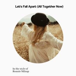 Let's Fall Apart (All Together Now)