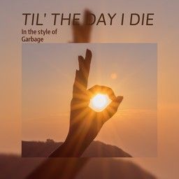 Til' The Day I Die