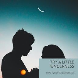 Try a Little Tenderness