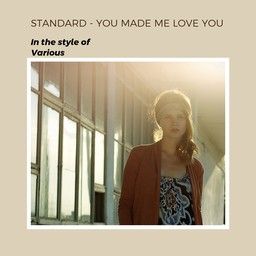 Standard - You Made Me Love You