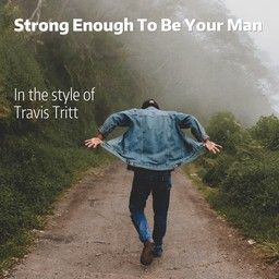 Strong Enough To Be Your Man