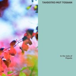 Tahdotko mut tosiaan