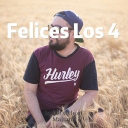 Felices Los 4