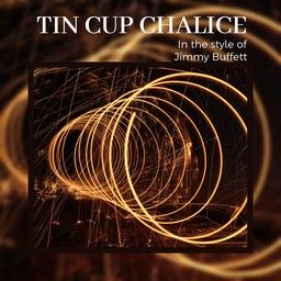 Tin Cup Chalice