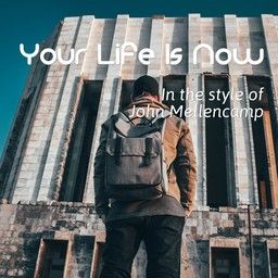 Your Life Is Now