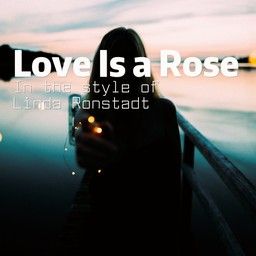 Love Is a Rose