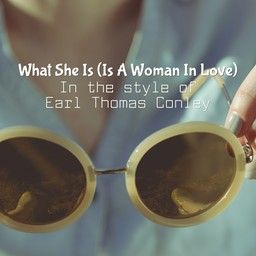 What She Is (Is A Woman In Love)