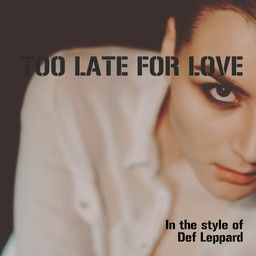 Too Late For Love
