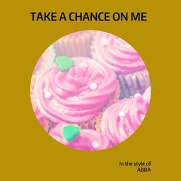 Take a Chance on Me