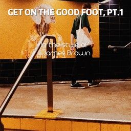 Get On The Good Foot, Pt.1