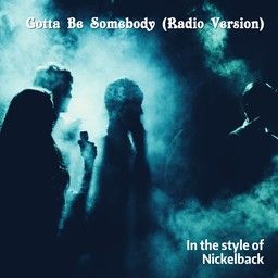 Gotta Be Somebody (Radio Version)