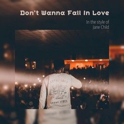 Don't Wanna Fall In Love